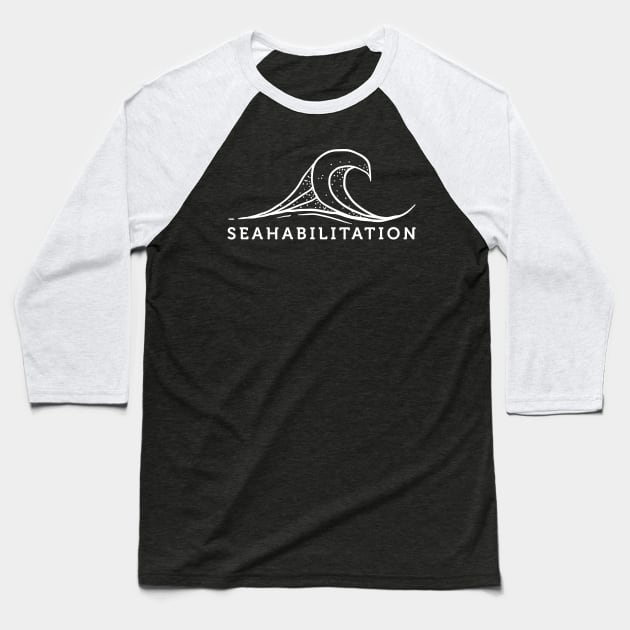 'Seahabilitation' Ocean Conservation Shirt Baseball T-Shirt by ourwackyhome